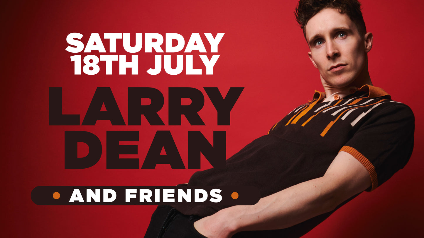 Larry Dean a night of comedy in Southampton- Saturday 18th July