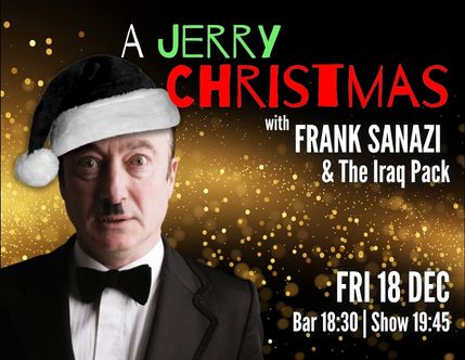 A Jerry Christmas with Frank Sanazi  The Iraq Pack in Southampton Friday 18th December