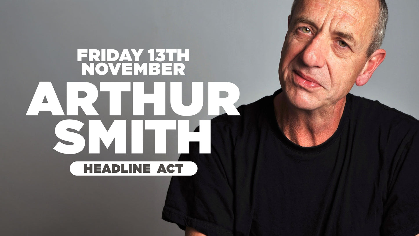 Headliner Arthur Smith for a night of Stand up comedy in Southampton - Friday 13th November
