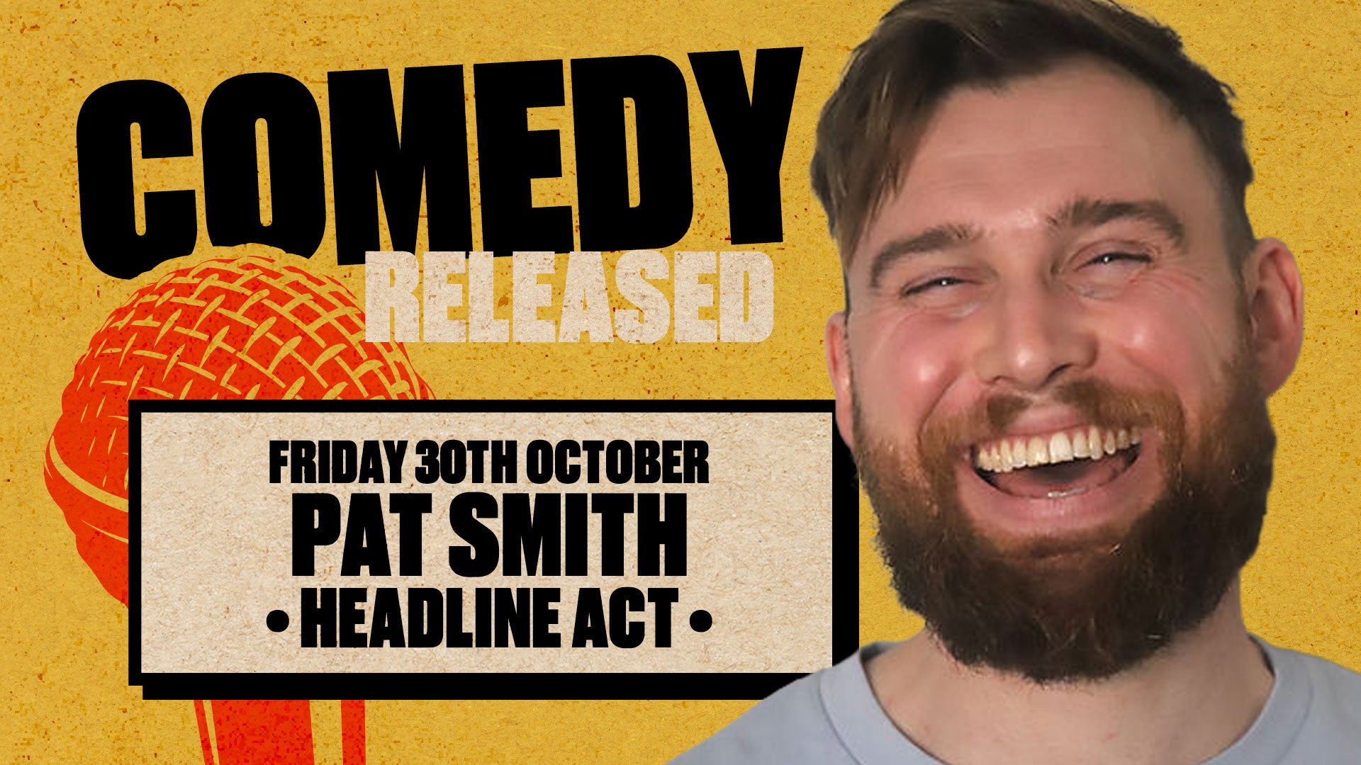 Stand up Comedy with Headliner Pat Smith - Friday 30th October 2026
