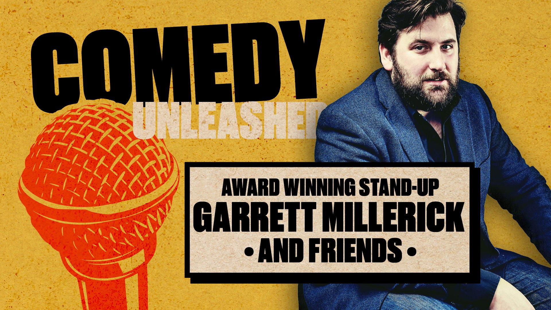 Headline act is Award Wining Comedian Garrett Millerick at The Attic in Southampton