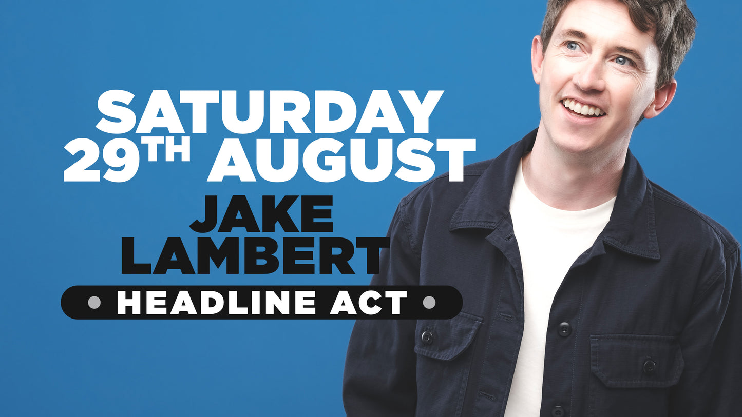 Jake Lambert Headlining a night of Stand up comedy in Southampton- Saturday 29th August