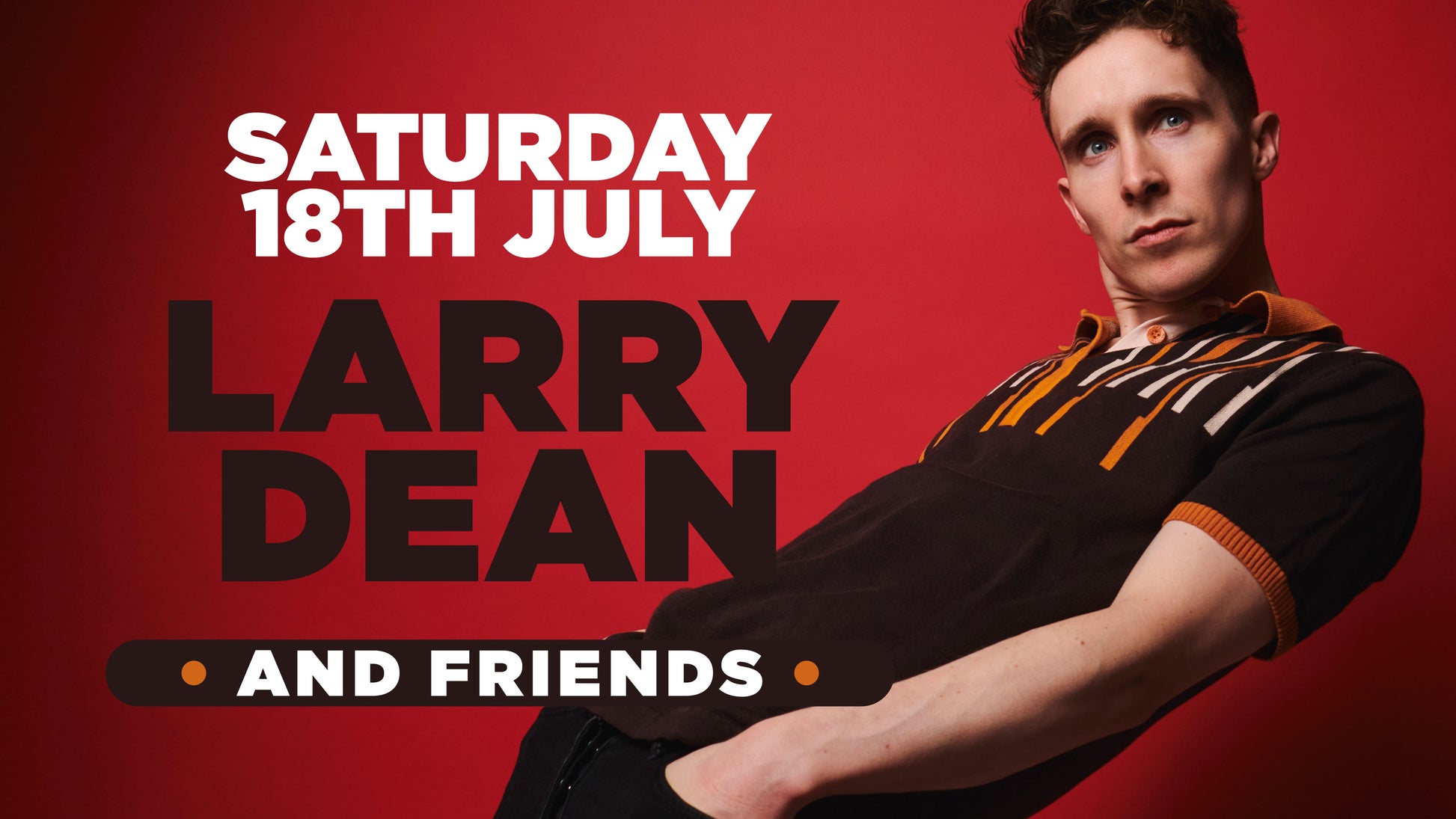 Larry Dean a night of comedy in Southampton- Saturday 18th July
