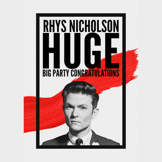 Rhys Nicholson: Huge Big Party Congratulations! - Thursday 10th October