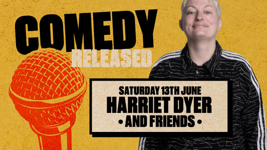 Stand up Comedy with Headliner Harriet Dyer - Saturday 13th June