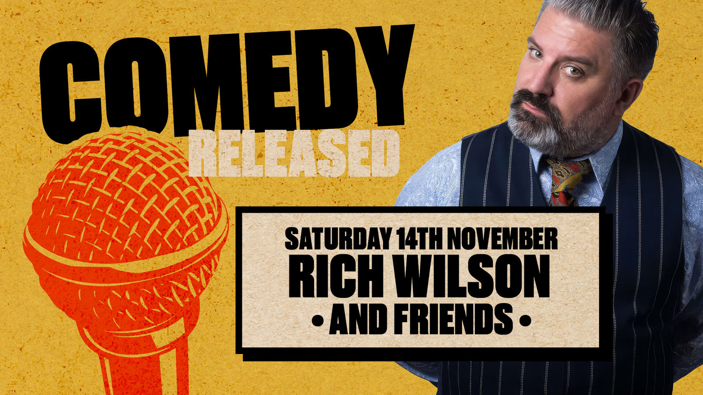 Comedy Released Rich Wilson– Coming to The Attic 2, Southampton-Saturday 14th November