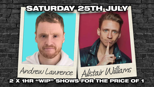 
Andrew Lawrence & Alistair Williams Dark Comedy in Southampton - Saturday 25th July 2026
